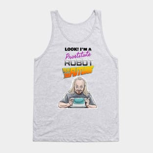 Prostitute Robot (From The Future) Tank Top